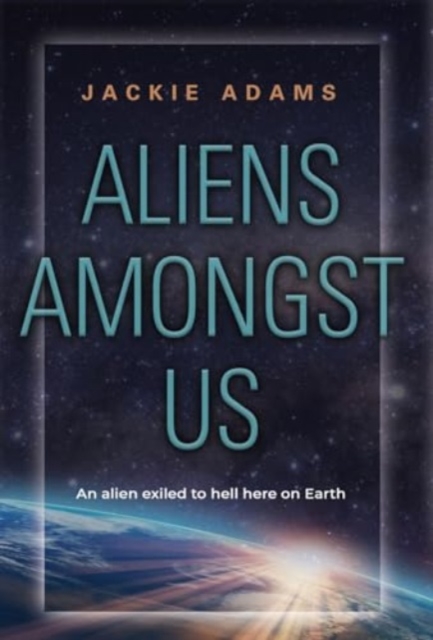 Aliens Amongst Us, Hardback Book