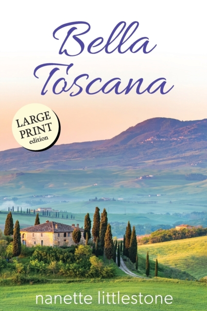 Bella Toscana : Chocolate and Romance in Tuscany - Large Print, Paperback / softback Book