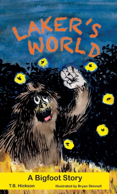 Laker's World, A Bigfoot Story, Hardback Book
