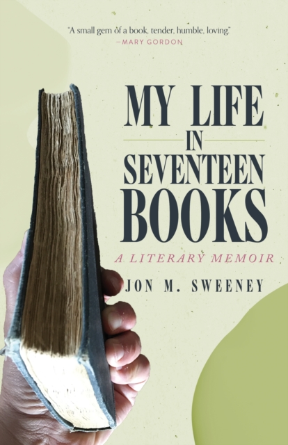 My Life in Seventeen Books : A Literary Memoir, Hardback Book