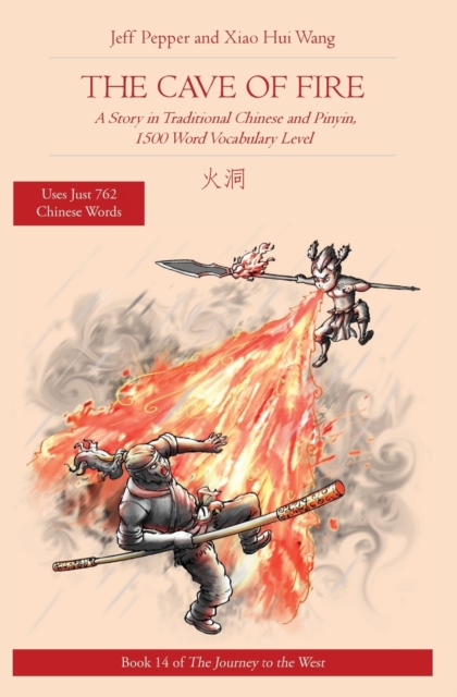 The Cave of Fire : A Story in Traditional Chinese and Pinyin, 1500 Word Vocabulary Level, Paperback / softback Book