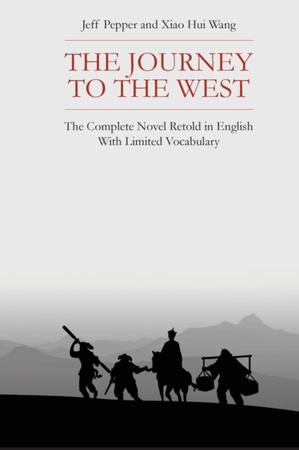 The Journey to the West : The Complete Novel Retold in English With Limited Vocabulary, Paperback / softback Book