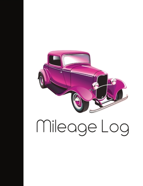 Retro Glam Vehicle IRS Mileage, Inspection, and Service Log Cars, Truck, Commercial Fleet : Perfect Gift for Women Fans of Classic, Antique, Vintage Autos, Paperback / softback Book