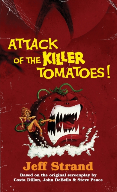 Attack of the Killer Tomatoes : The Novelization, Paperback / softback Book