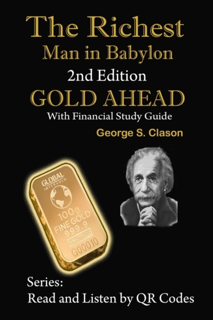 The Richest Man in Babylon, 2nd Edition Gold Ahead with Financial Study Guide : 2nd Edition with Financial Study Guide, Paperback / softback Book