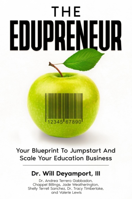 The Edupreneur : Your Blueprint To Jumpstart And Scale Your Education Business, EPUB eBook