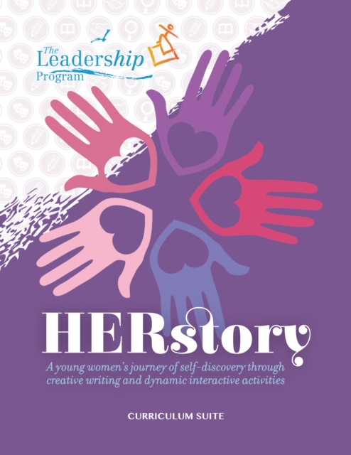 HERstory Curriculum Suite : A young women's journey of self-discovery through creative writing and dynamic interactive activities, Paperback / softback Book