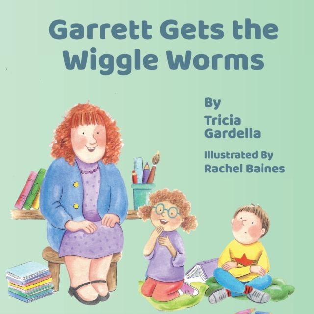 Garrett Gets the Wiggle Worms, Paperback / softback Book