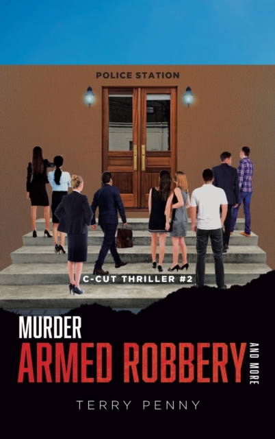 Murder, Armed Robbery and More, Hardback Book