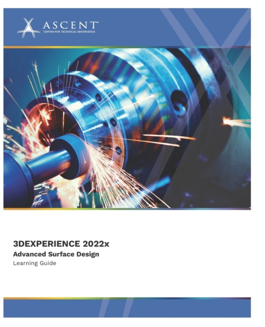 3DEXPERIENCE CATIA 2022x : Advanced Surface Design, Paperback / softback Book