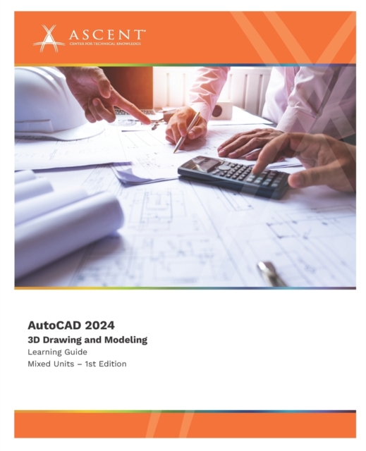 AutoCAD 2024 : 3D Drawing and Modeling (Mixed Units), Paperback / softback Book