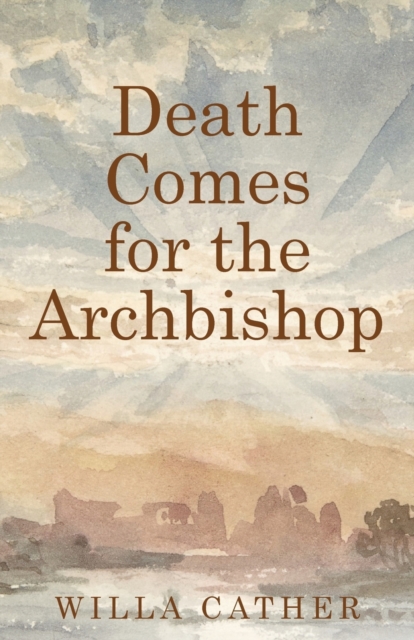 Death Comes for the Archbishop, Paperback / softback Book