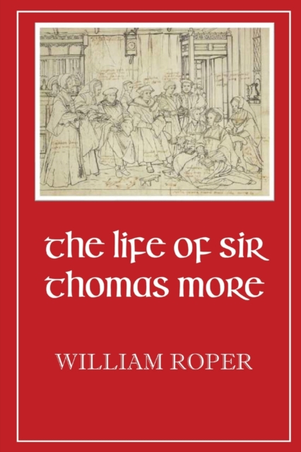Life of Sir Thomas More, Paperback / softback Book