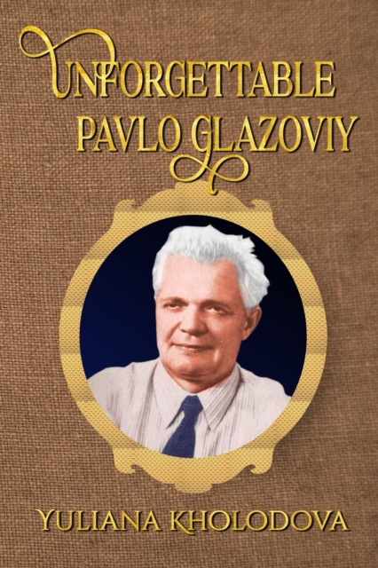 Unforgettable Pavlo Glazoviy, Paperback / softback Book