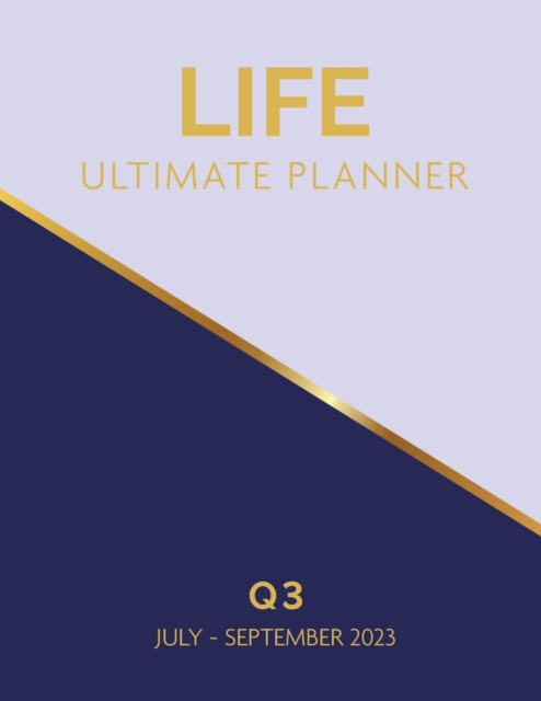 life Ultimate Planner : Q3 July - September 2023, Paperback / softback Book