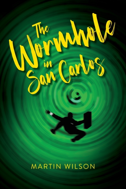 The Wormhole in San Carlos, Paperback / softback Book