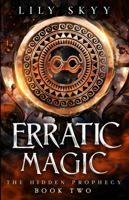 Erratic Magic : The Hidden Prophecy Book 2, Paperback / softback Book