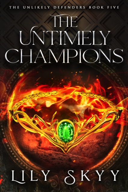 The Untimely Champions : The Unlikely Defenders Book 5, EPUB eBook