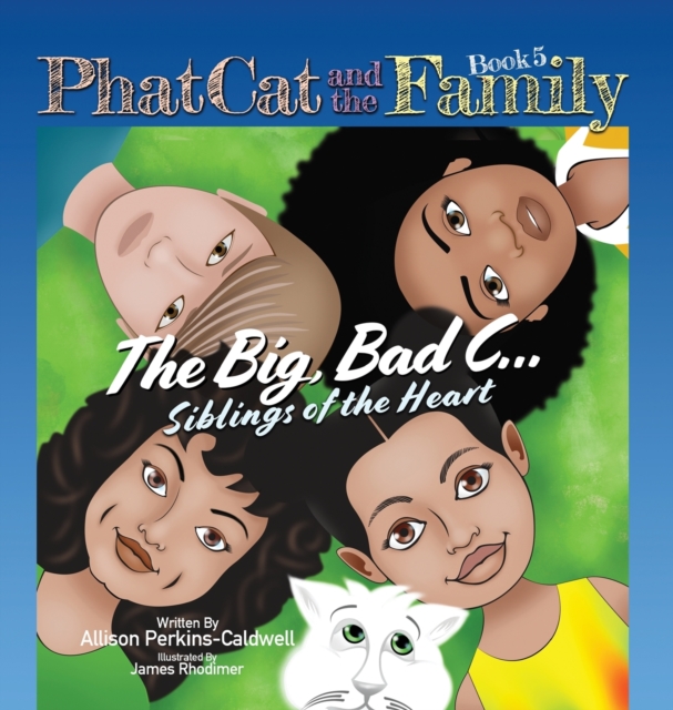 Phat Cat and the Family - The Big, Bad C... Siblings of the Heart, Hardback Book