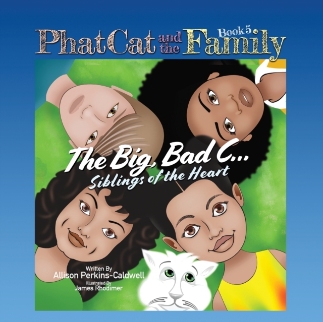 Phat Cat and the Family - Big, Bad C... Siblings of the Heart, Paperback / softback Book