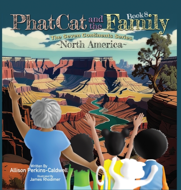 Phat Cat and the Family - The Seven Continents Series - North America, Hardback Book