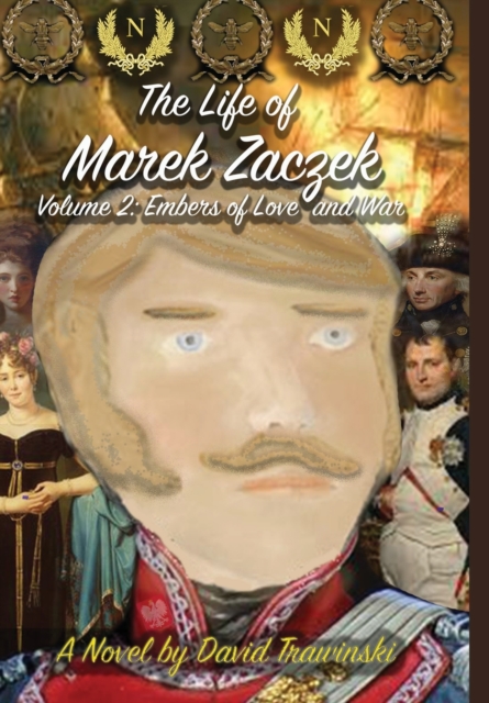 The Life of Marek Zaczek Volume 2 (Deluxe Color Edition) : Embers of Love and War, Hardback Book