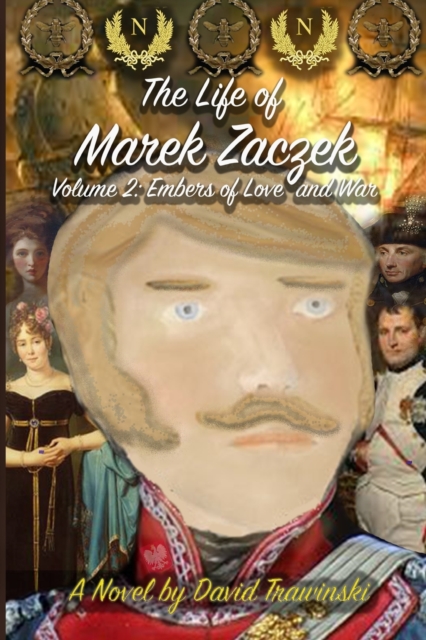 The Life of Marek Zaczek Volume 2 : Embers of Love and War, Paperback / softback Book
