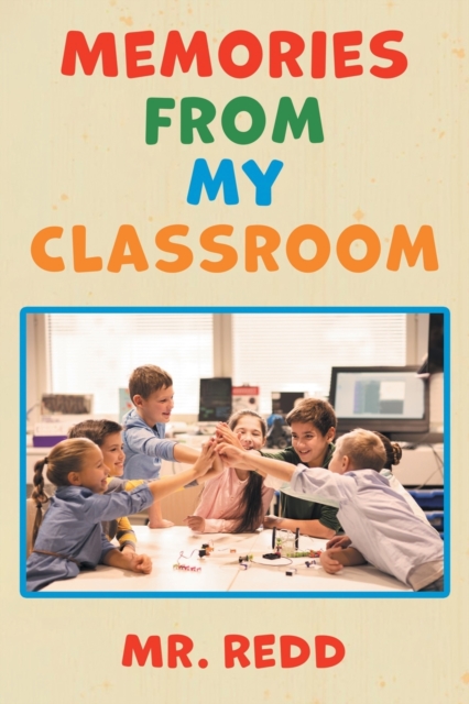 Memories From My Classroom, Paperback / softback Book
