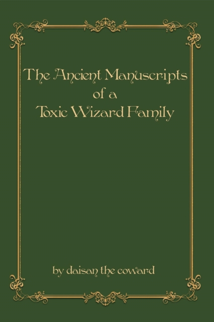 The Ancient Manuscripts of a Toxic Wizard Family, EPUB eBook