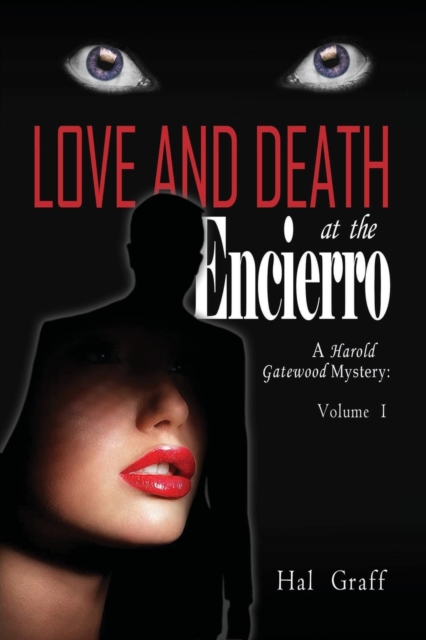 Love and Death at the Encierro : A Harold Gatewood Mystery, Paperback / softback Book