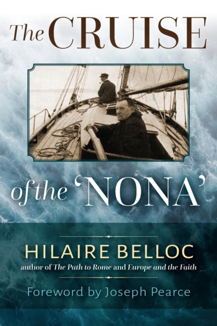 The Cruise of the Nona : The Story of a Cruise from Holyhead to the Wash, with Reflections and Judgments on Life and Letters, Men and Manners, Paperback / softback Book
