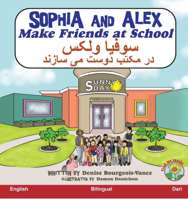 Sophia and Alex Make Friends at School : &#1587;&#1608;&#1601;&#1740;&#1575; &#1608;&#1604;&#1705;&#1587; &#1583;&#1585; &#1605;&#1705;&#1578;&#1576; &#1583;&#1608;&#1587;&#1578; &#1605;&#1740; &#1587, Hardback Book