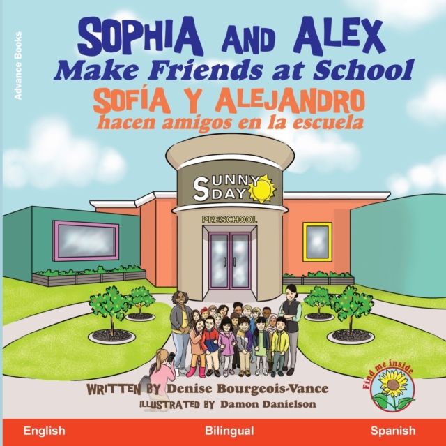 Sophia and Alex Make Friends at School : Sofia y Alejandro hacen amigos en la escuela, Paperback / softback Book