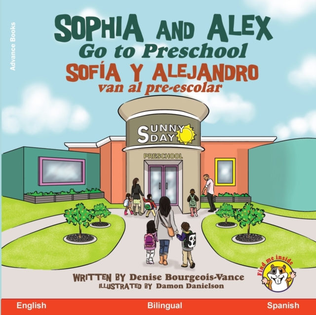 Sophia and Alex Go to Preschool : Sofia y Alejandro van al pre-escolar, Paperback / softback Book