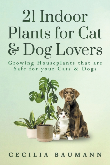 21 Indoor Plants for Cat & Dog Lovers, Paperback / softback Book