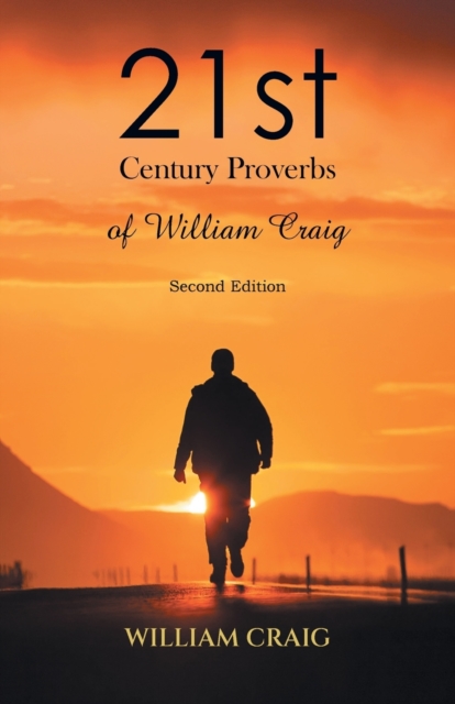 21st Century Proverbs of William Craig : Second Edition, Paperback / softback Book