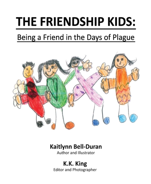 The Friendship Kids : Being A Friend In The Days of Plague, Paperback / softback Book