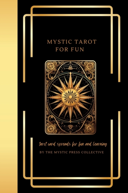 Mystic Tarot for Fun : Tarot Card Spreads for Fun and Learning, Paperback / softback Book