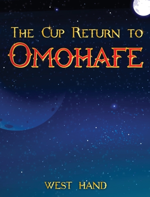 The Long Road Home : The Cup Return To Omohafe, Hardback Book