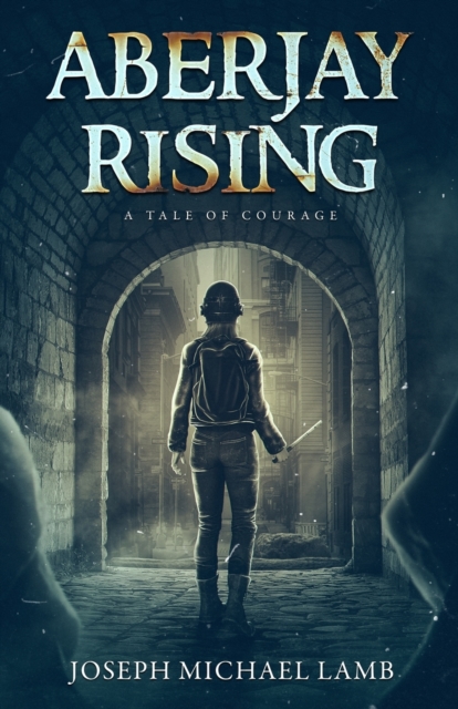 Aberjay Rising : A Tale of Courage, Paperback / softback Book
