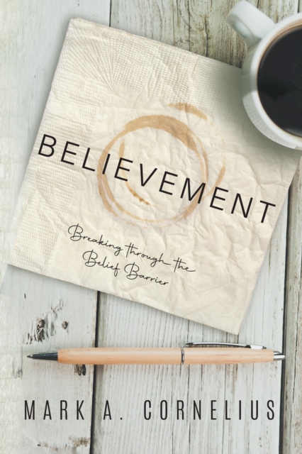 Believement : Breaking through the Belief Barrier, EPUB eBook