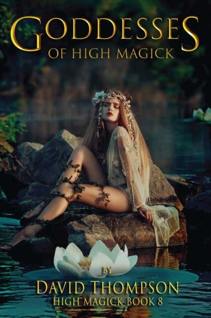 Goddesses of High Magik : Four Powerful Goddesses to Help Reshape Your Life, Paperback / softback Book