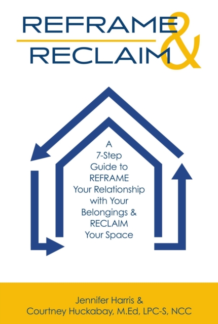 REFRAME & RECLAIM : A 7-Step Guide to REFRAME Your Relationship with ...