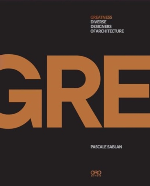 Greatness : Diverse Designers of Architecture, Hardback Book