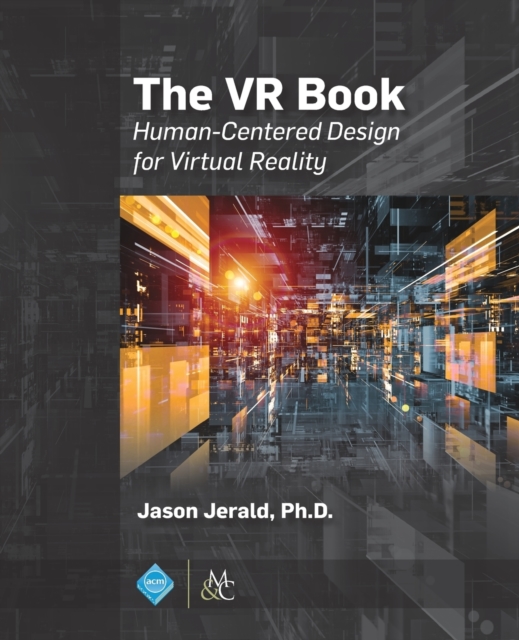 The VR Book : Human-Centered Design for Virtual Reality, Paperback / softback Book