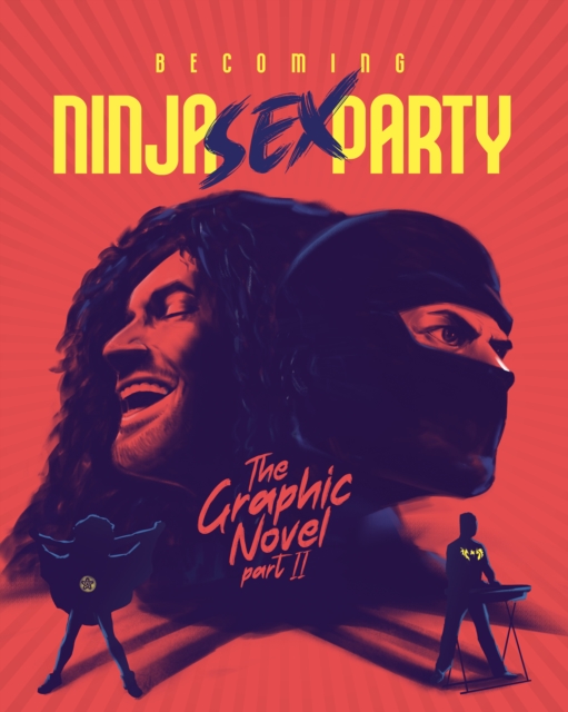 Becoming Ninja Sex Party : The Graphic Novel Part II, Hardback Book