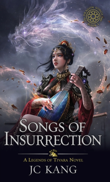 Songs of Insurrection : A Legends of Tivara Story, Hardback Book