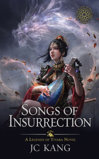 Songs of Insurrection : A Legends of Tivara Story, Paperback / softback Book