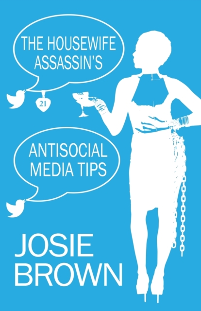 The Housewife Assassin's Antisocial Media Tips : Book 21 - The Housewife Assassin Mystery Series, Paperback / softback Book