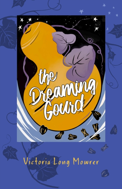 The Dreaming Gourd, Hardback Book